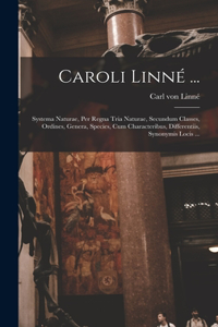Caroli Linné ...
