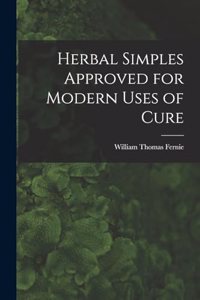 Herbal Simples Approved for Modern Uses of Cure