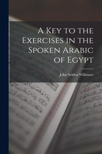 Key to the Exercises in the Spoken Arabic of Egypt