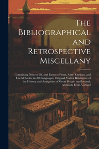Bibliographical and Retrospective Miscellany