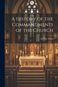 History of the Commandments of the Church