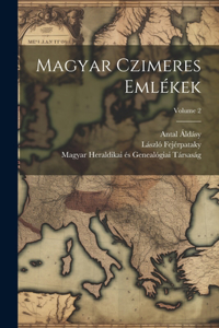 Magyar czimeres emlékek; Volume 2