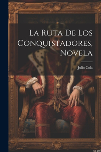 Ruta De Los Conquistadores, Novela