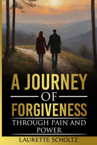 A Journey of Forgiveness