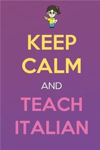 Keep Calm And Teach Italian
