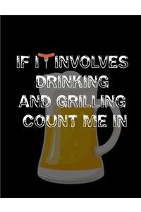 If it Involves Drinking and Grilling Count me In