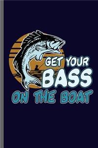 Get your Bass on the Boat