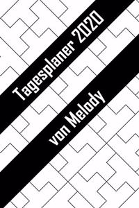 Tagesplaner 2020 von Melody: Personalisierter Kalender für 2020 mit deinem Vornamen
