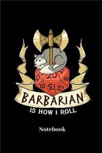 Barbarian Is How I Roll Notebook