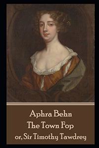 Aphra Behn - The Town Fop