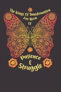 Patience and Struggle Butterfly Notebook