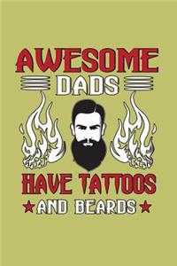 Awesome Dads Have Tattoos And Beards