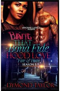 That Bona Fide Hood Love