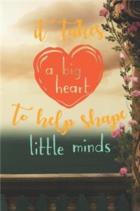 It Takes A Big Heart To Help Shape Little Minds