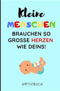 Kleine Menschen Brauchen So Grosse Herzen Wie Deins! Notizbuch