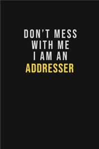 Don't Mess With Me I Am An Addresser