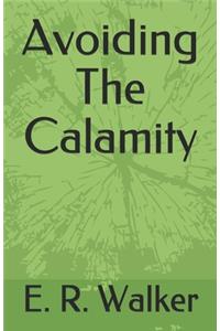 Avoiding The Calamity