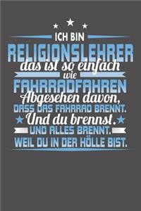Ich Bin Religionslehrer Das Ist So Einfach Wie Fahrradfahren. Abgesehen Davon, Dass Das Fahrrad brennt. Und Du Brennst. Und Alles Brennt. Weil Du In Der Hölle Bist.