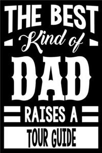 The Best Kind Of Dad Raises A Tour Guide