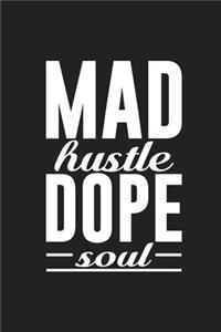 Mad Hustle Dope Soul