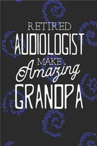 Retired Audiologist Make Amazing Grandpa