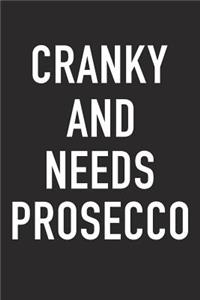 Cranky and Needs Prosecco