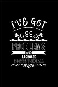 I've Got 99 Problems and Lacrosse Solves Them All