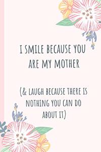 I Smile Because You Are My Mother