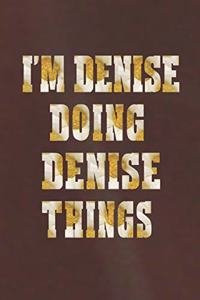 I'm Denise Doing Denise Things