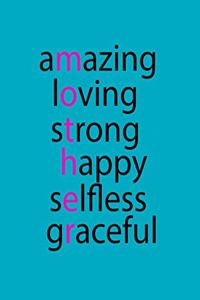 Amazing Loving Strong Happy Selfless Graceful