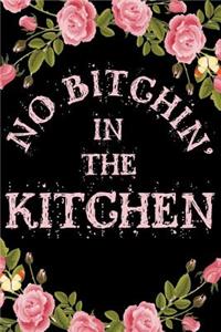 No Bitchin In The Kitchen