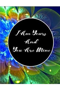 I Am Yours And You Are Mine