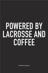 Powered By Lacrosse And Coffee