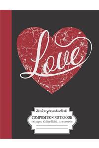 Love Live To Inspire And Motivate Composition Notebook 100 Pages College Ruled 7.44 x 9.69 in