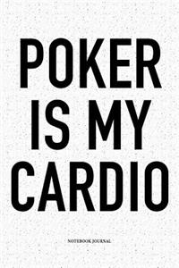 Poker Is My Cardio