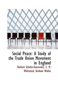 Social Peace: A Study of the Trade Union Movement in England