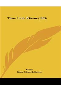 Three Little Kittens (1859)