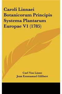 Caroli Linnaei Botanicorum Principis Systema Plantarum Europae V1 (1785)