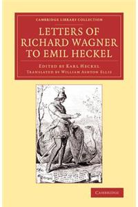 Letters of Richard Wagner to Emil Heckel