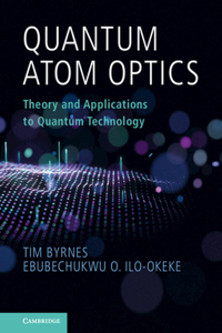 Quantum Atom Optics: Theory and Applications to Quantum Technology