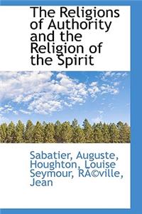 The Religions of Authority and the Religion of the Spirit