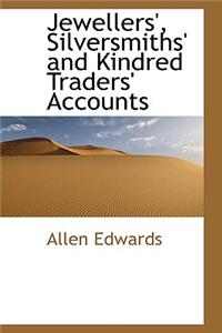 Jewellers', Silversmiths' and Kindred Traders' Accounts