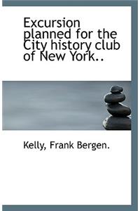 Excursion Planned for the City History Club of New York..