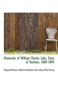 Memorials of William Charles Lake, Dean of Durham, 1869-1894