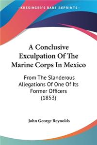 Conclusive Exculpation Of The Marine Corps In Mexico