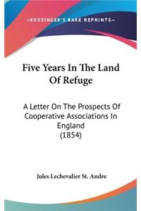 Five Years In The Land Of Refuge