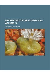 Pharmaceutische Rundschau Volume 10