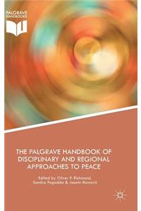 Palgrave Handbook of Disciplinary and Regional Approaches to Peace