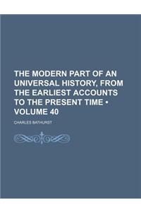 The Modern Part of an Universal History, from the Earliest Accounts to the Present Time (Volume 40)