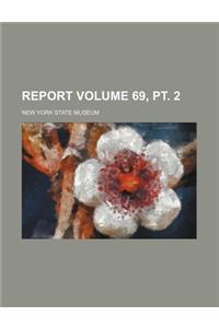 Report Volume 69, PT. 2